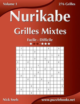 Nurikabe Grilles Mixtes - Facile ??Difficile - Volume 1 - 276 Grilles