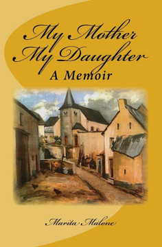 My Mother My Daughter: A Memoir My Mother My Daughter: A Memoir