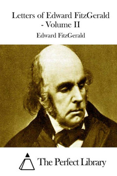Letters of Edward FitzGerald - Volume II