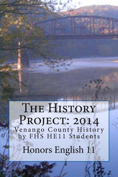 The History Project: 2014: Venango County History by FHS HE11 Students