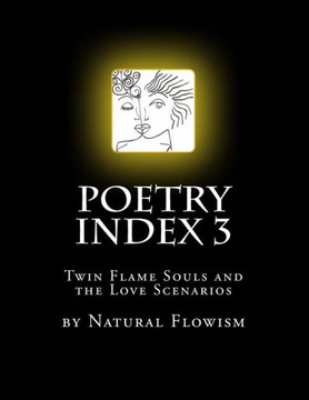 Poetry Index 3: Twin Flame Souls and the Love Scenarios