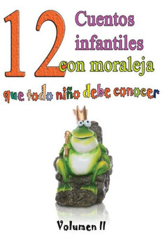 12 cuentos infantiles con moraleja que todo nico debe conocer: Vol.2