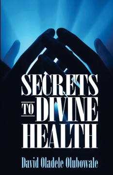 Secrets to Divine Health