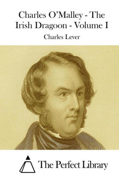 Charles O'Malley - The Irish Dragoon - Volume I