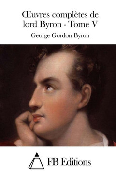 Oeuvres complEtes de lord Byron - Tome V