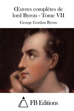Oeuvres complEtes de lord Byron - Tome VII