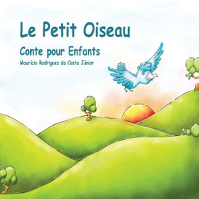 Le Petit Oiseau: Conte pour Enfants
