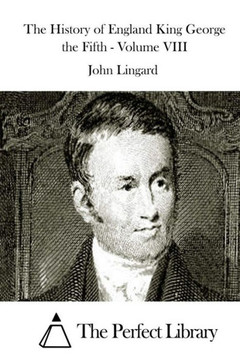 The History of England King George the Fifth - Volume VIII