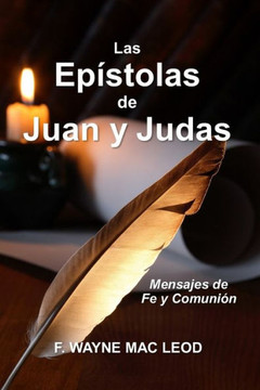 Las Epestolas de Juan y Judas: Mensajes de Fe y Comunian