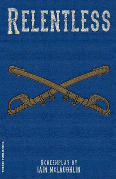 Relentless: A Western Screenplay