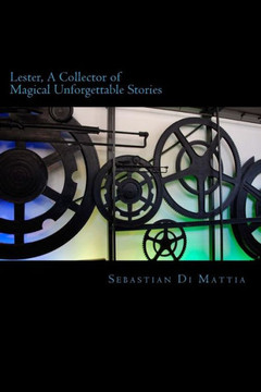 Lester, A Collector of Magical Uforgettable Stories: Don't Just Read The Story, Be In The Story