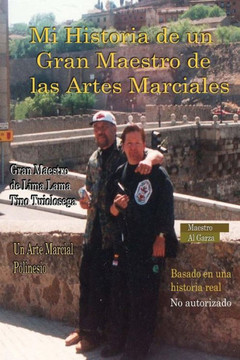 My Story Memories of a Martial Art Grandmaster: Spanish: Spanish Version