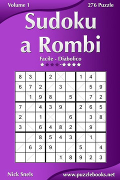 Sudoku a Rombi - Da Facile a Diabolico - Volume 1 - 276 Puzzle