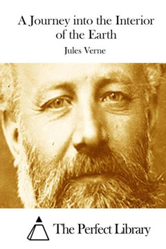 A Journey into the Interior of the Earth : 9781512098822