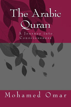 The Arabic Quran: A Journey in Consciousness