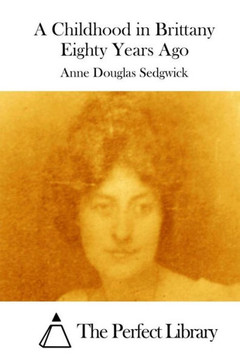 A Childhood in Brittany Eighty Years Ago : 9781512122343