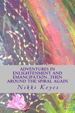 Adventures in Enlightenment and Emancipation...And Around The Spiral Again