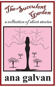 The Succulent Garden. A Collection of Short Stories The Succulent Garden. A Collection of Short Stories