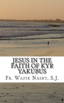 Jesus in the Faith of Kyr Yakubus