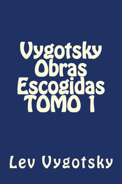 Vygotsky Obras Escogidas TOMO 1 Vygotsky Obras Escogidas TOMO 1