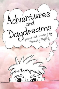 Adventures and Daydreams: A Collection of Silly Poems for Children