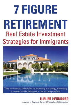 7 Figure Retirement: Building Wealth with Real Estate