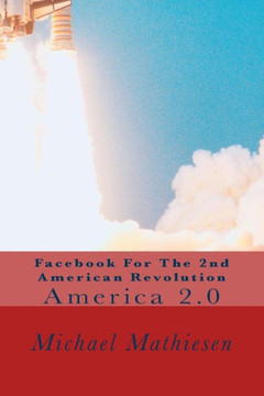 Facebook For The 2nd American Revolution: America 2.0