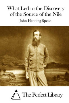What Led to the Discovery of the Source of the Nile : 9781512168877