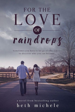 For the Love of Raindrops For the Love of Raindrops
