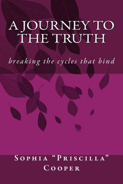 A Journey To The Truth: breaking the cycles that bind