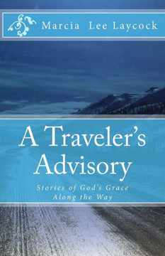 A Traveler's Advisory: Stories of God's Grace Along the Way