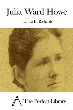 Julia Ward Howe Julia Ward Howe