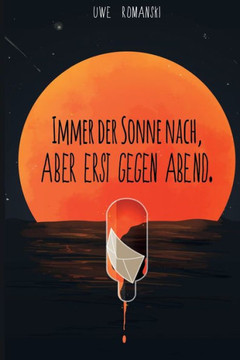 Immer der Sonne nach, aber erst gegen Abend.