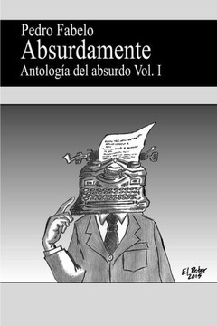 Absurdamente: AntologNa del absurdo Vol.I