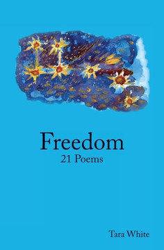 Freedom: 21 Poems