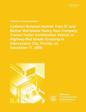 Highway Accident Report: Collision Between Amtrak Train 97 and Molnar Worldwide Heavy Haul Company Tractor-Trailer Combination Vehcile at Highw