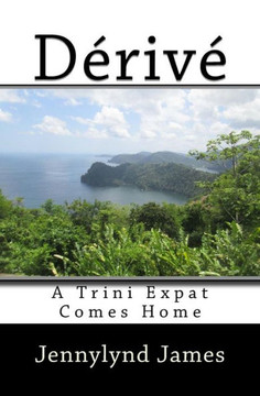 Deriv?? A Trini Expat Comes Home
