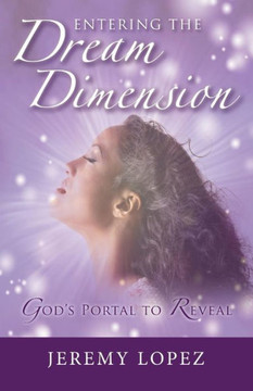 Entering The Dream Dimension: God's Portal to Reveal