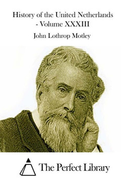 History of the United Netherlands - Volume XXXIII