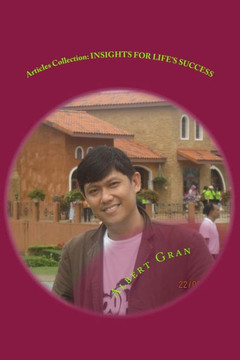 Articles Collection: INSIGHTS FOR LIFE'S SUCCESS: : Living Life's Full Inspiration