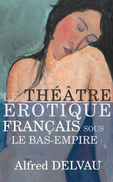 Le th???tre erotique franNais sous le Bas-Empire