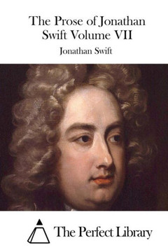 The Prose of Jonathan Swift Volume VII