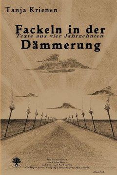 Fackeln in der Dommerung: Texte aus vier Jahrzehnten