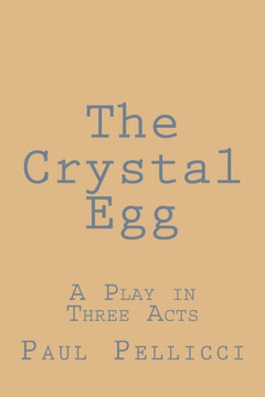 The Crystal Egg: A Play in Three Acts
