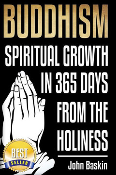 Buddhism: Spiritual Growth in 365 from The Holiness