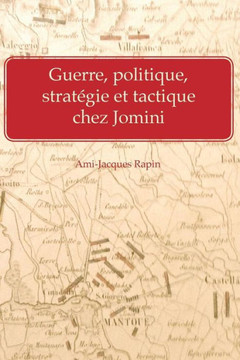 Guerre, politique, strategie et tactique chez Jomini