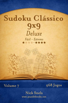 Sudoku Clessico 9x9 Deluxe - Fecil ao Extremo - Volume 7 - 468 Jogos