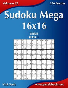 Sudoku Mega 16x16 - Difecil - Volumen 32 - 276 Puzzles