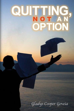 Quitting, Not an Option Quitting, Not an Option