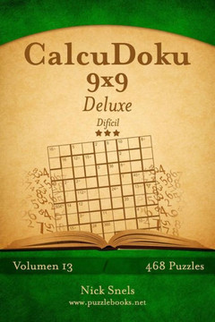 CalcuDoku 9x9 Deluxe - Difecil - Volumen 13 - 468 Puzzles